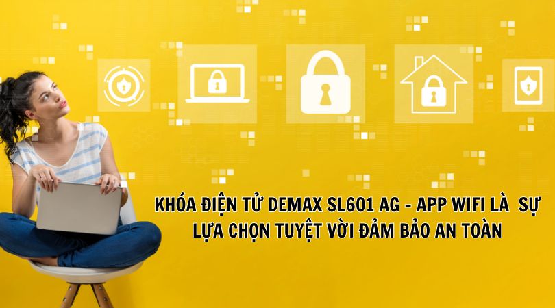 Khóa điện tử Demax SL601 AG - APP Wifi là sự lựa chọn hoàn hảo cho gia đình